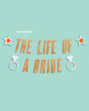 Life Of A Bride Banner | bachelorette, showgirl