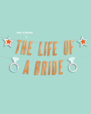 Life Of A Bride Banner | bachelorette, showgirl